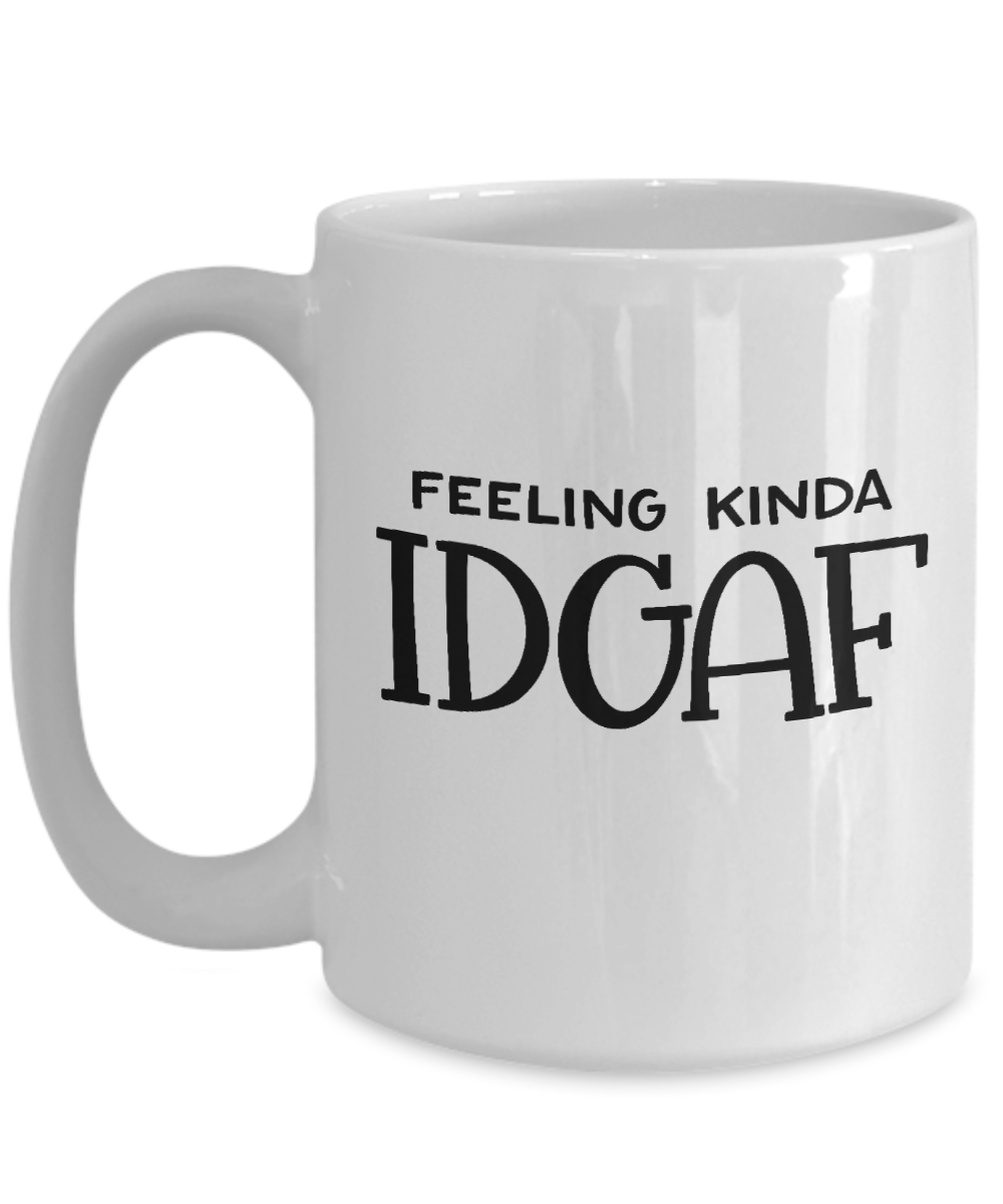 funny coffee mug-feeling-kinda idgaf-funny-coffee cup