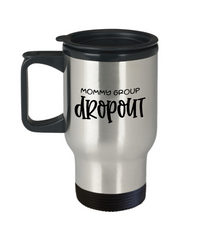 Thumbnail for Mommy Group Dropout Travel Mug
