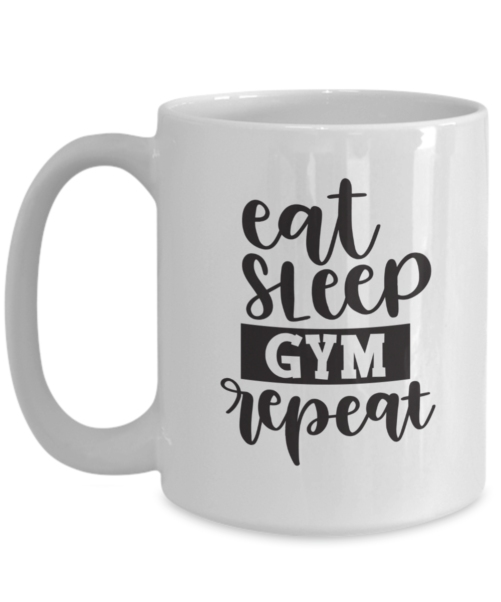 Funny Mug - Eat, Sleep, Gym, Repeat - Coffee Cup