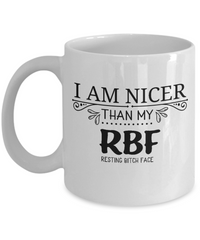 Thumbnail for Funny Mug-I Am Nicer Than My RBF-Funny Cup