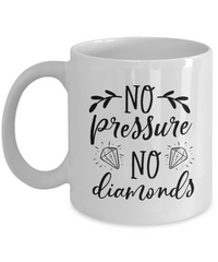 Thumbnail for Funny Mug-No pressure no diamonds-Funny Cup