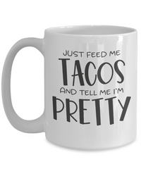 Thumbnail for Funny Mug - Just Feed Me Tacos - Coffee Cup