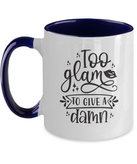 Thumbnail for Too glam to give a damn-Two Tone Mug