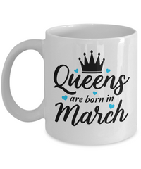 Thumbnail for Fun Birthday Mug-Queens are Born in March v2