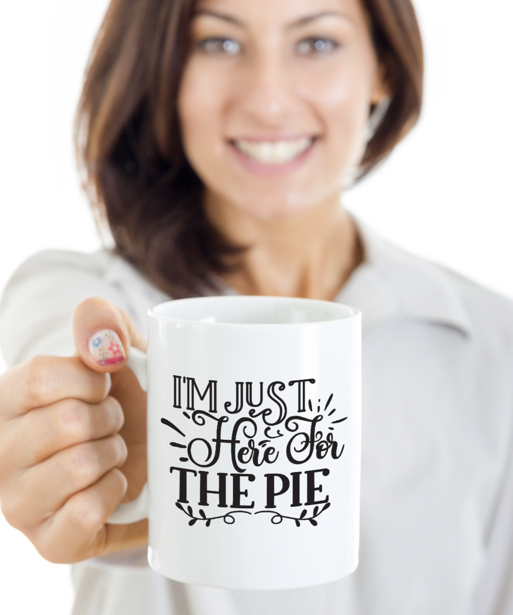 Holiday Mug-I'm Just Here for the Pie-Thanksgiving Christmas Holiday Coffee Cup