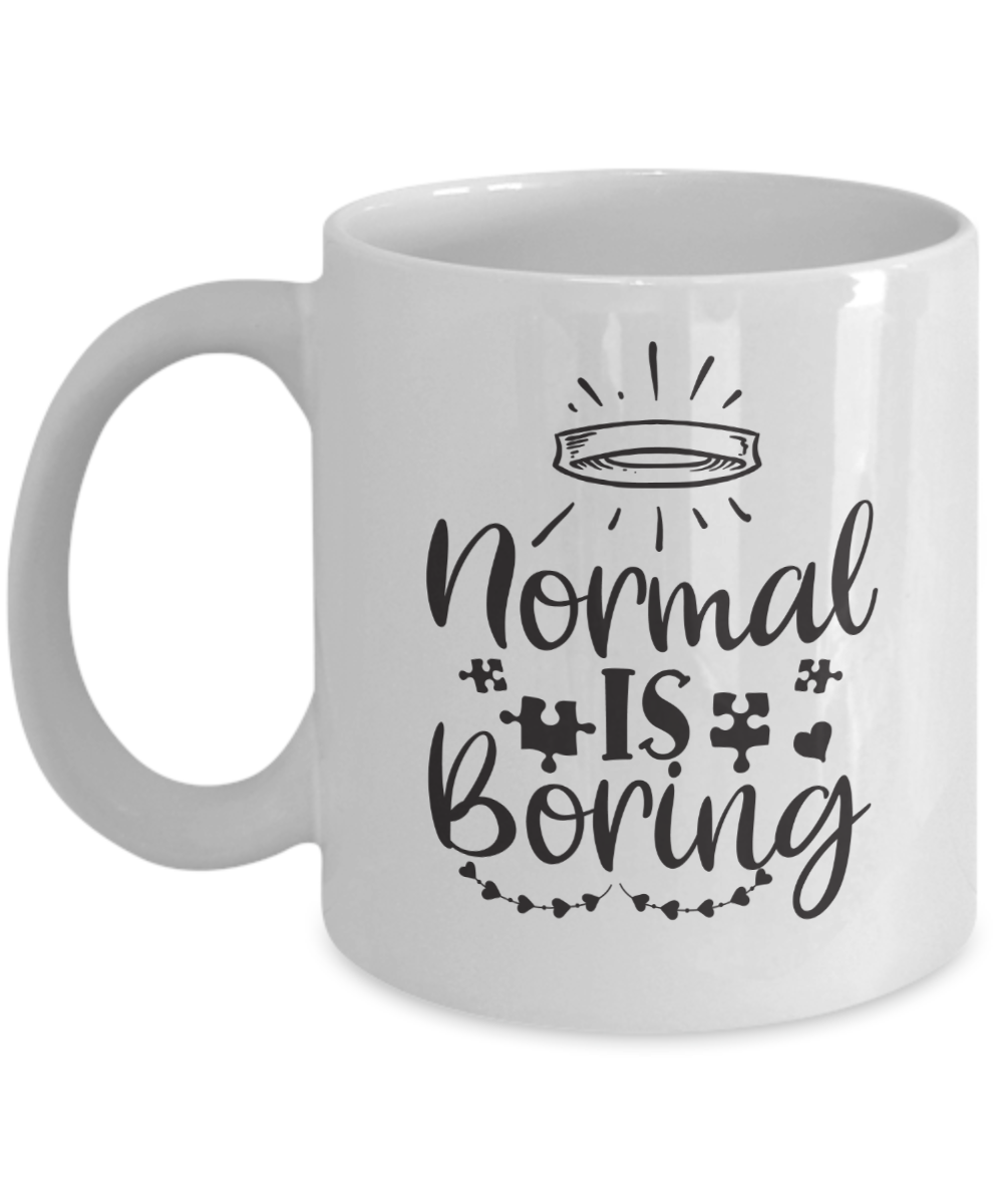 Funny Mug-Normal is boring-Coffee Cup