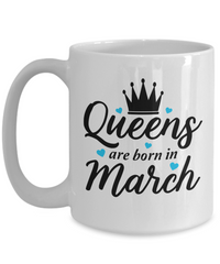 Thumbnail for Fun Birthday Mug-Queens are Born in March v2