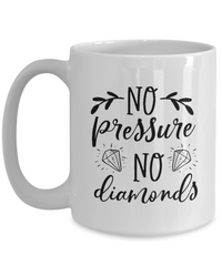 Thumbnail for Funny Mug-No pressure no diamonds-Funny Cup
