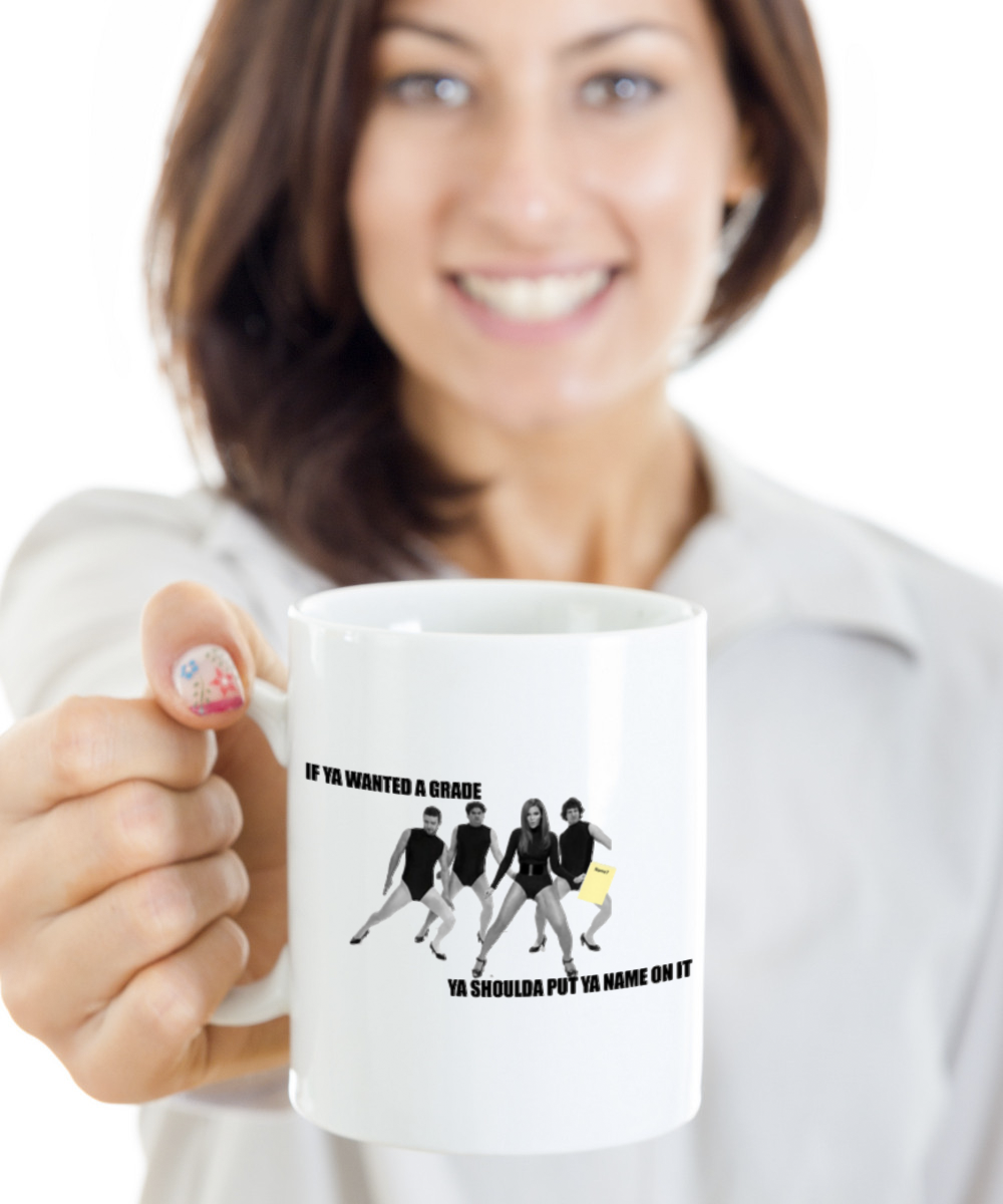 Funny Teacher Mug-Ya Shoulda Put Ya Name On It-SNL-