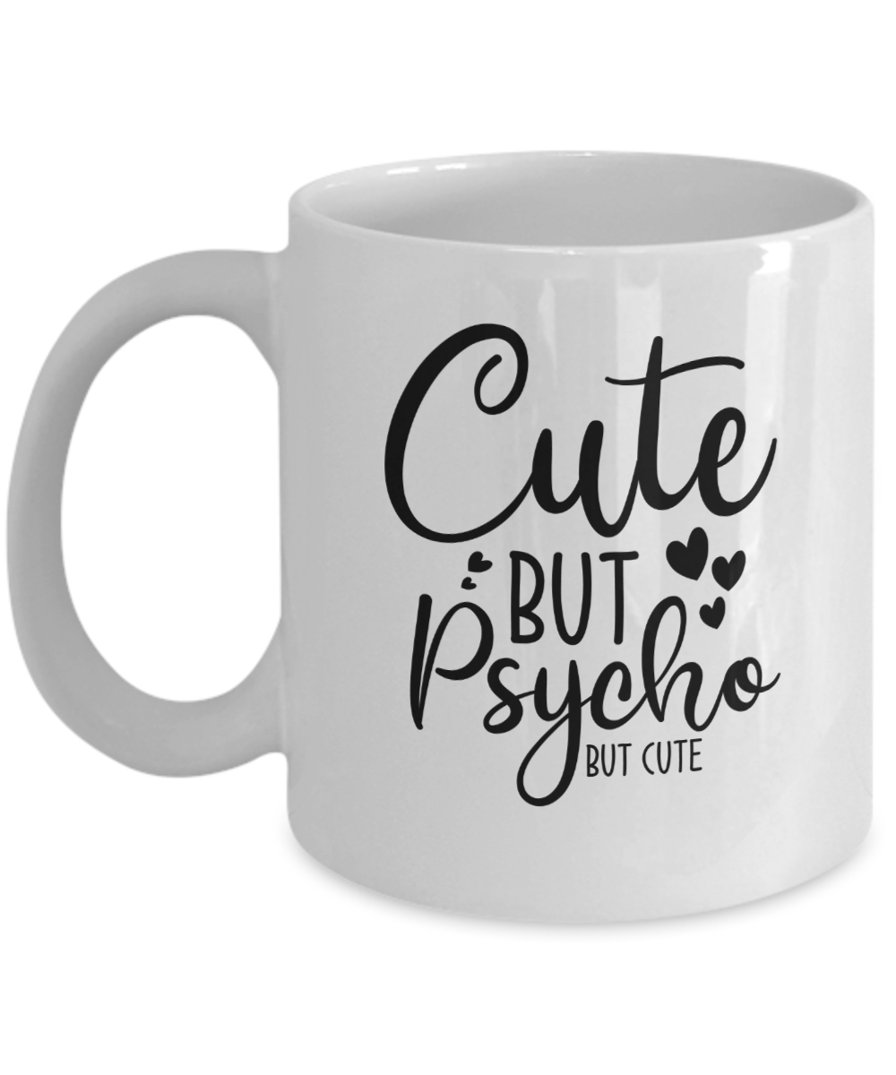 Funny Mug-Cute but psycho, but cute-Coffee Cup