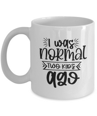 Thumbnail for Funny Mom Mug-I was normal two kids ago-Mom Coffee Cup