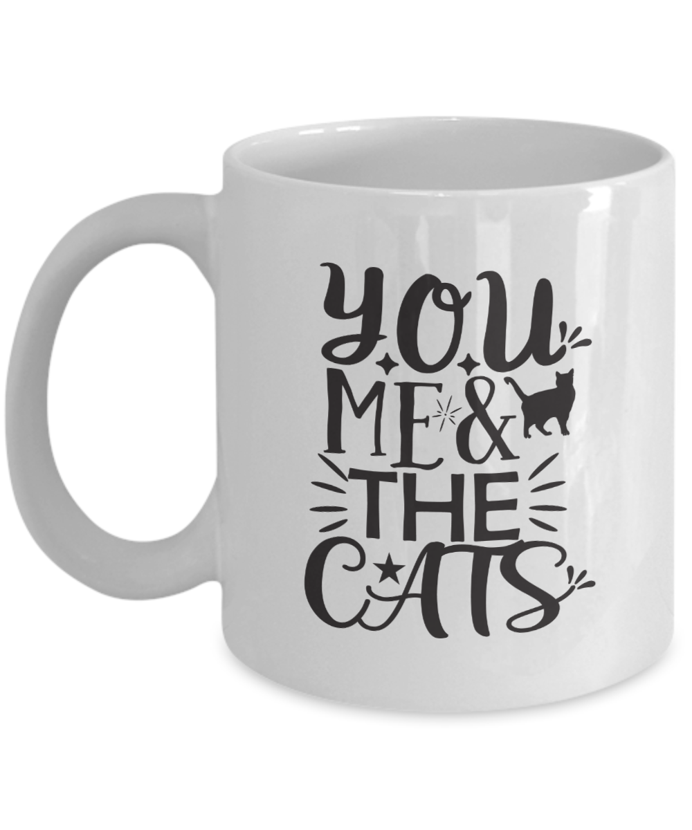 Funny Cat Mug-YOU Me and The Cats,