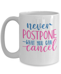 Thumbnail for Funny Mug-never postpone what you can cancel-Coffee Cup