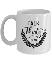 Thumbnail for Funny Birthday Mug-Talk thirty to me-Funny Coffee Cup