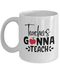 Thumbnail for Fun Teacher Coffee Mug-Teachers Gonna Teach-Teacher Coffee Cup