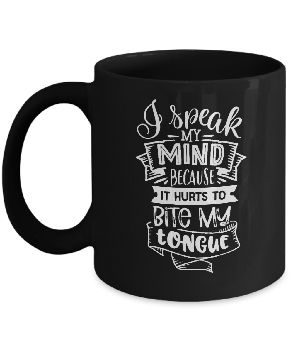 I speak my mind-Fun Coffee Cup