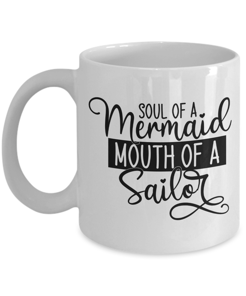 Funny Mug-Soul of a mermaid, mouth of a sailor-Coffee Cup