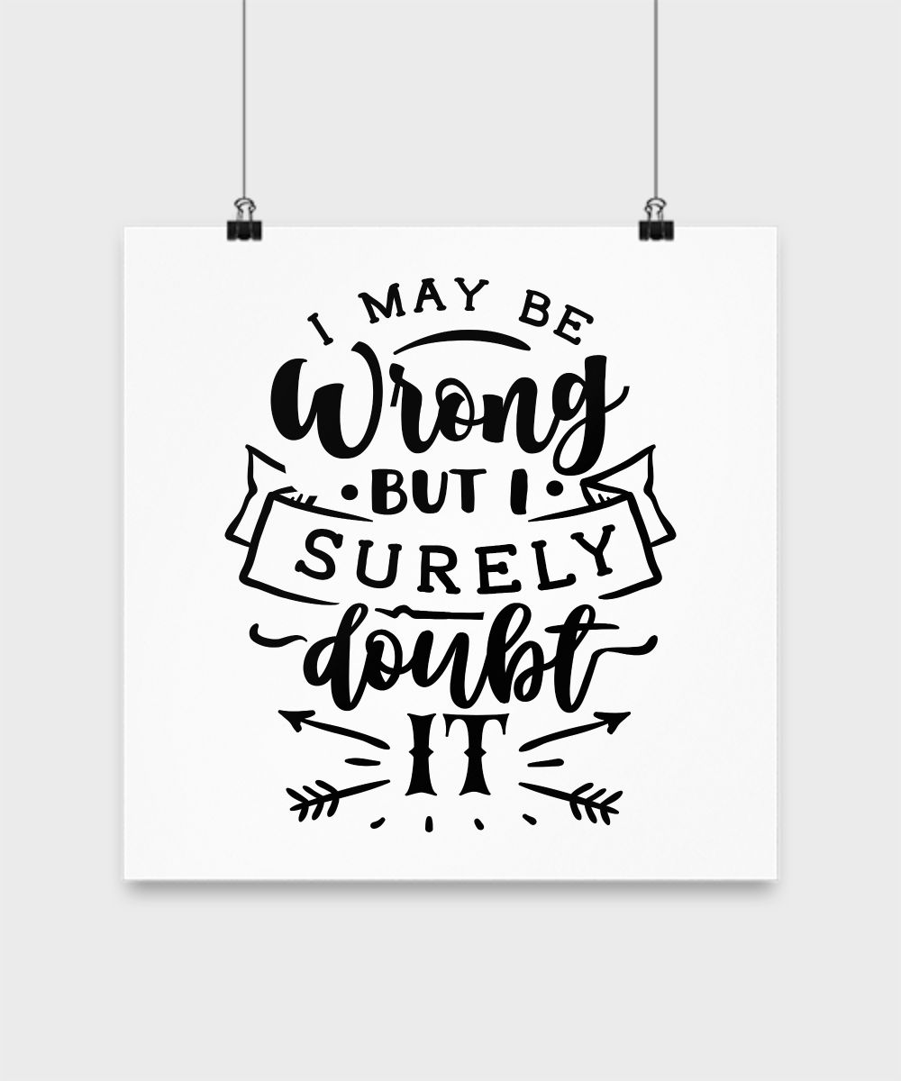 I may be wrong but I surely doubt it-Poster