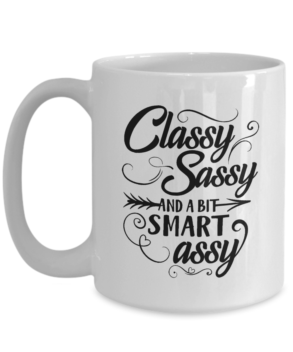 Funny Coffee Cup-Classy Sassy And A Bit Smart Assy