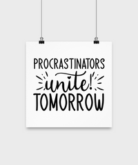 Thumbnail for Wall Art-Procrastinators unite tomorrow-Funny Poster