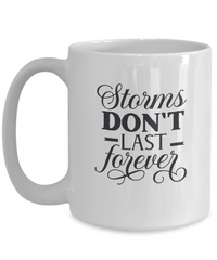 Thumbnail for Inspirational Mug - Storms Don't Last Forever - Coffee Mug