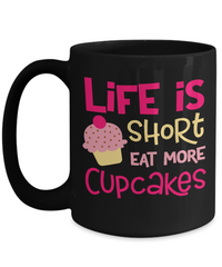 Thumbnail for fun cupcake-coffee mug Life is short eat more cupcakes