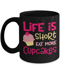 Thumbnail for fun cupcake-coffee mug Life is short eat more cupcakes