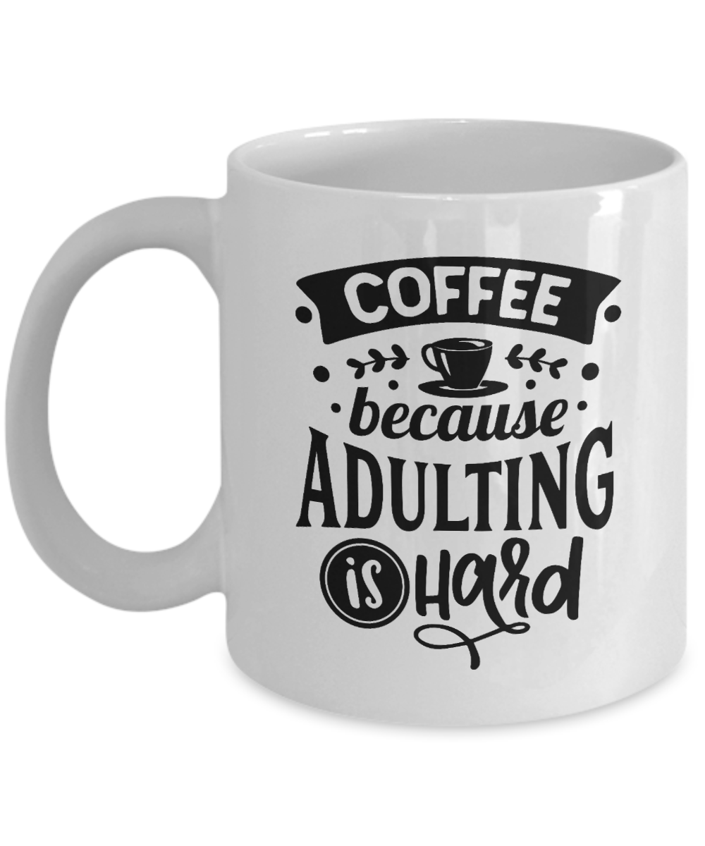 Fun Mug-Coffee because adulting