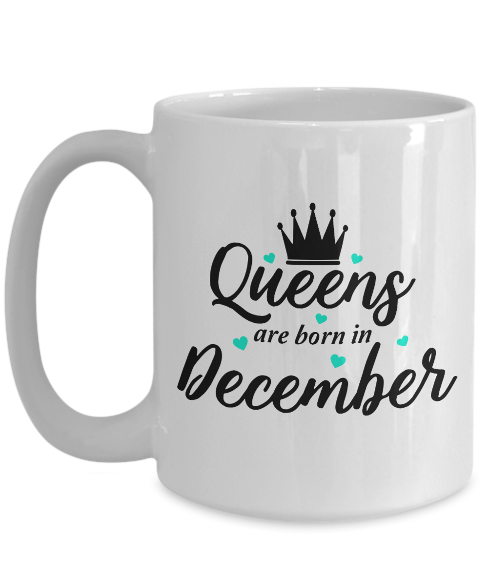 Fun Birthday Mug-Queens are Born in December v2
