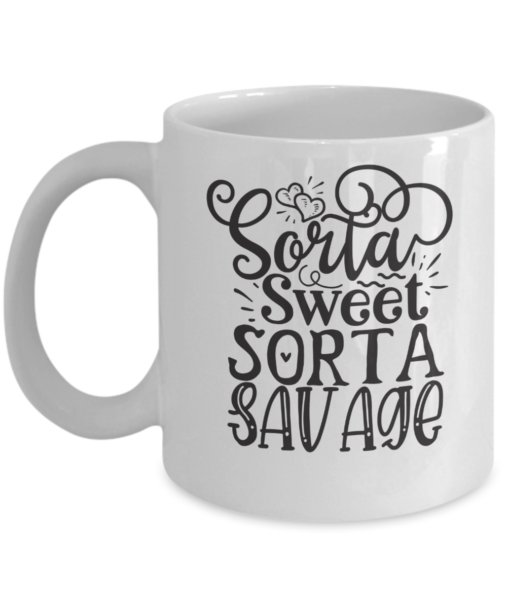 Sorta Sweet Sorta Savage-Funny Coffee Cup