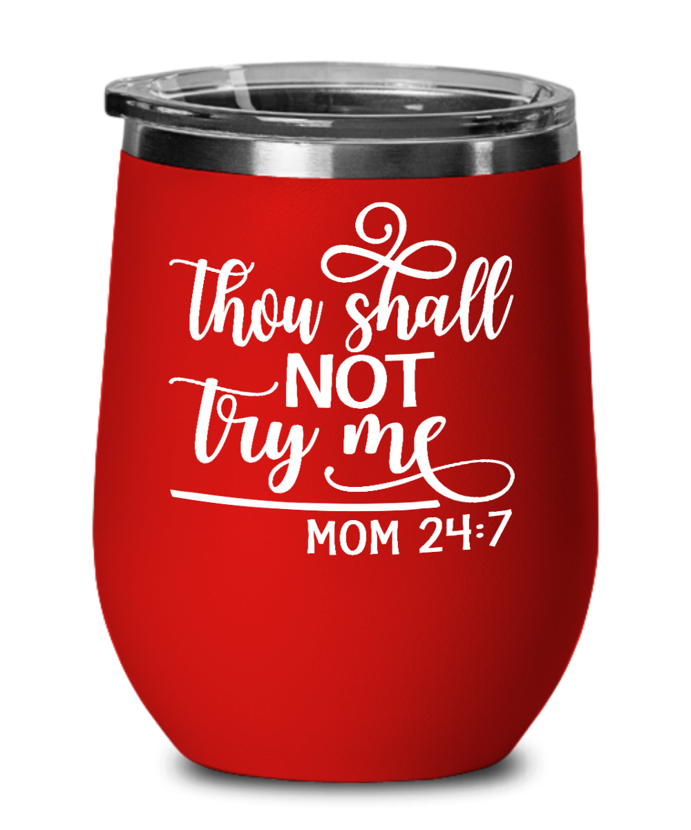 Thou Shall NOT Try Me-Stemless Wine Glass - JaZazzy 