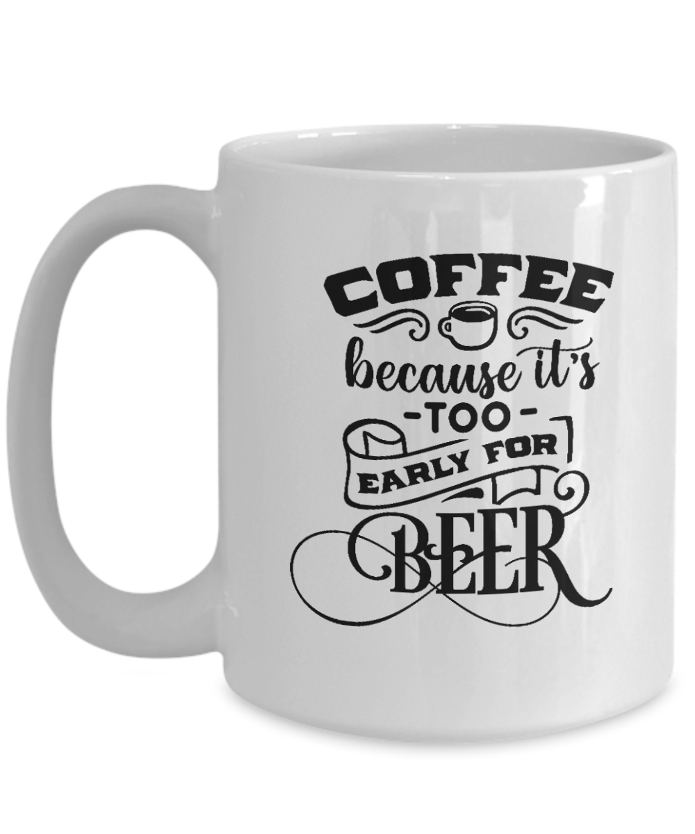 fun mug-Coffee because beer