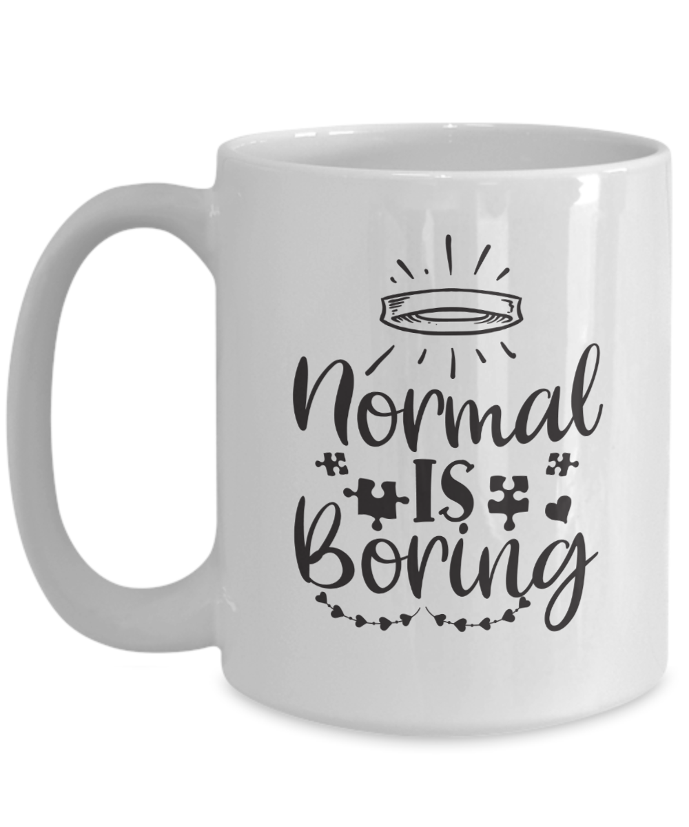 Funny Mug-Normal is boring-Coffee Cup