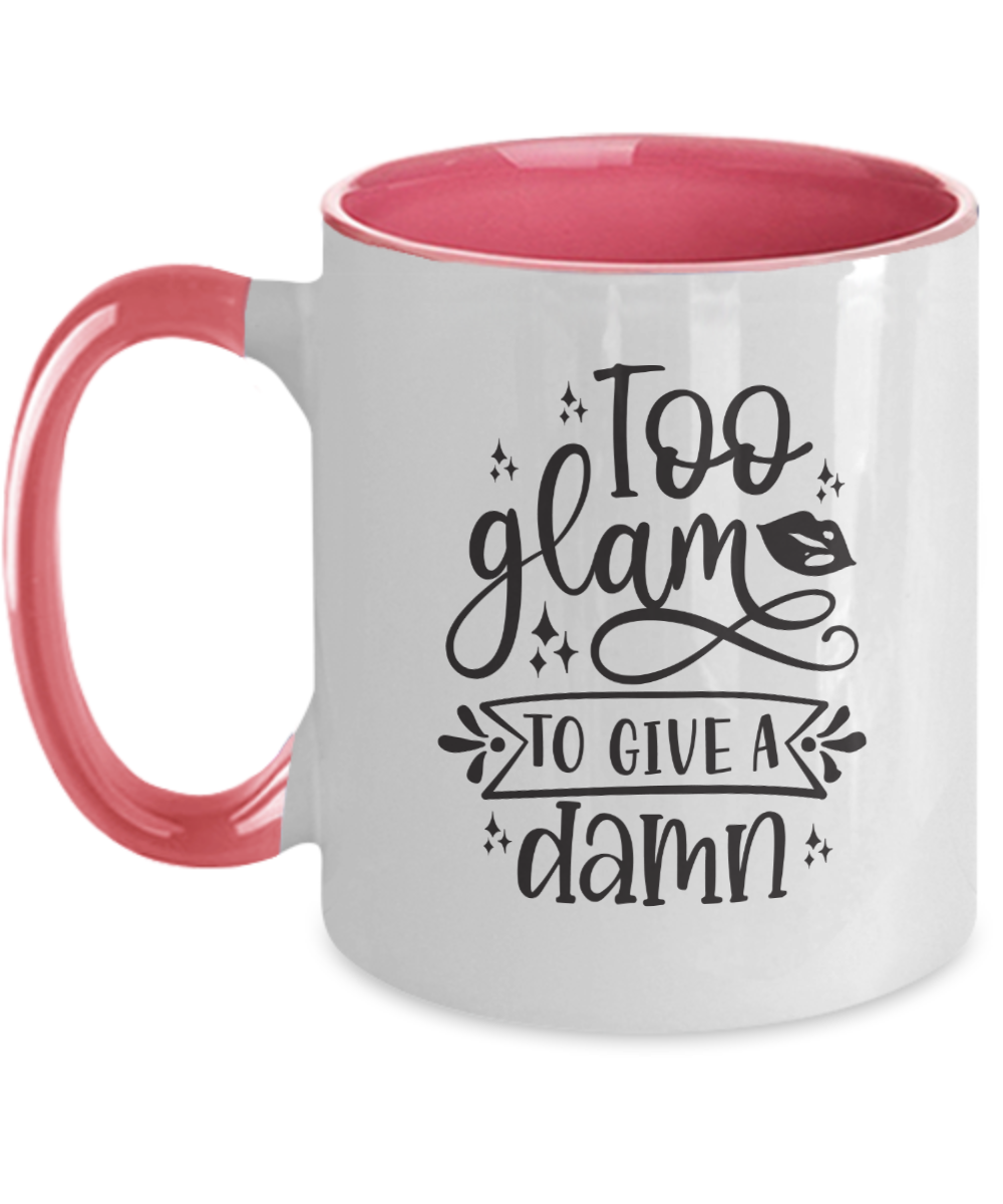 Too glam to give a damn-Two Tone Mug