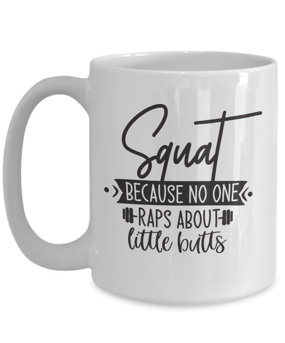 Funny Mug - No One Raps About Little Butts - Coffee Mug