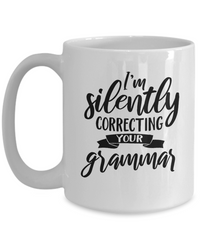 Thumbnail for Funny Mug-I'm Silently Correcting Your Grammar
