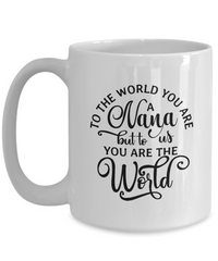 Thumbnail for Birthday Mug - You are the world Nana - Coffee Cup