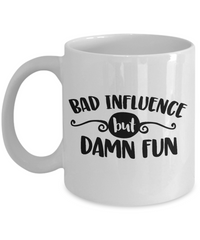 Thumbnail for Funny Mug-Bad Influence but Damn Fun-Funny Cup
