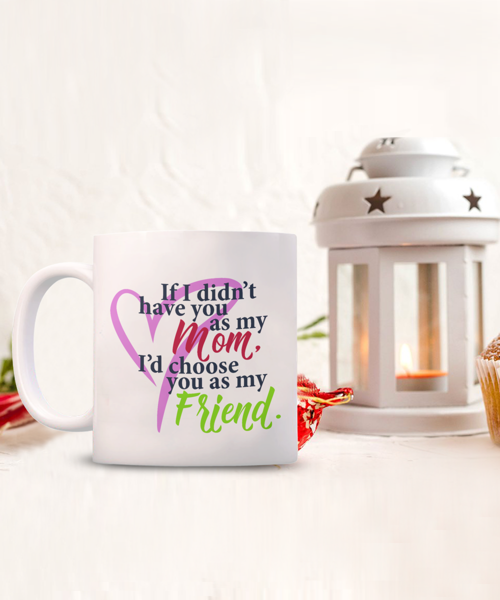 Mom or Friend, I Choose YOU!-mug