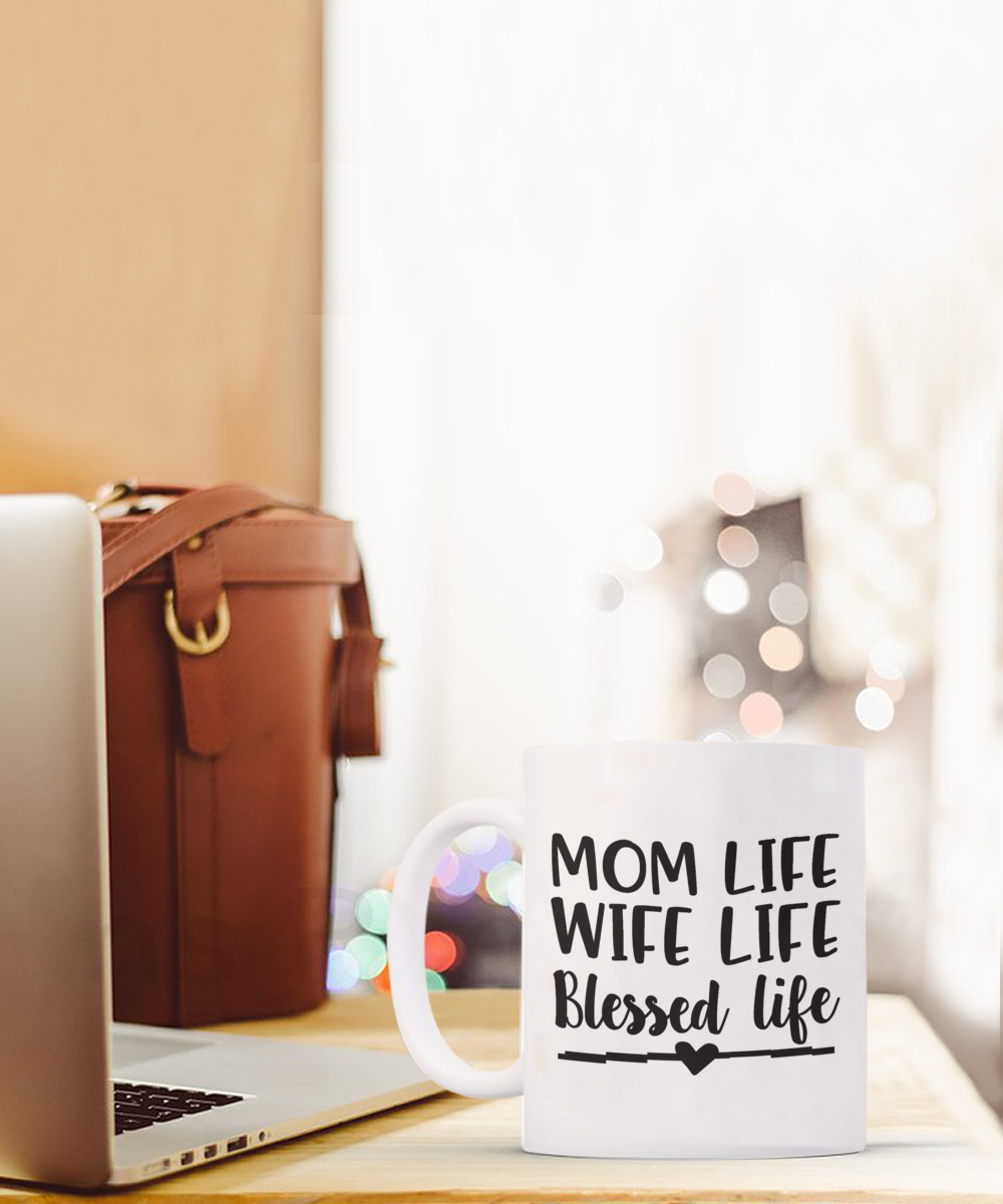 Mom Life-Wife Life-Blessed Life-mug