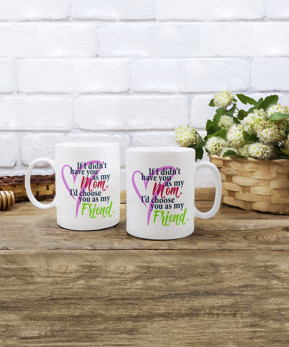 Mom or Friend, I Choose YOU!-mug