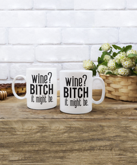 Thumbnail for Fun Cup-Wine-Bitch it might be-Fun mug