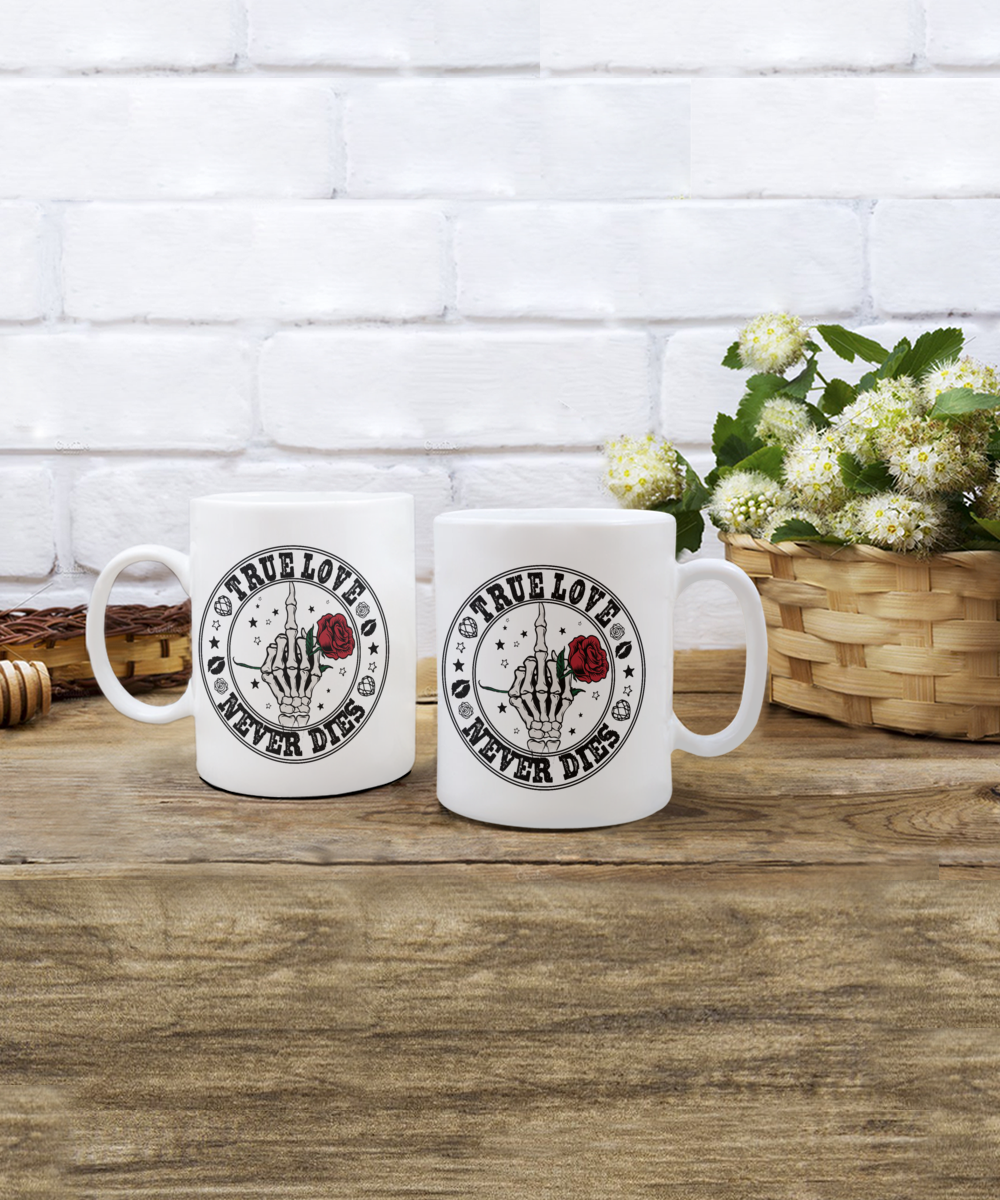 Fun Mug-True Love Never Dies-Valentine Day