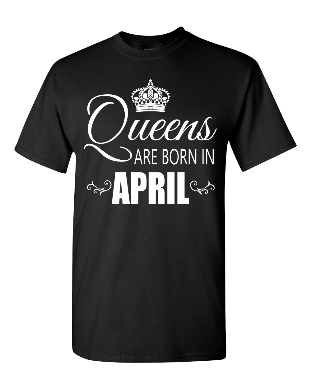 Queens are born in April_T-Shirt_840 - JaZazzy 