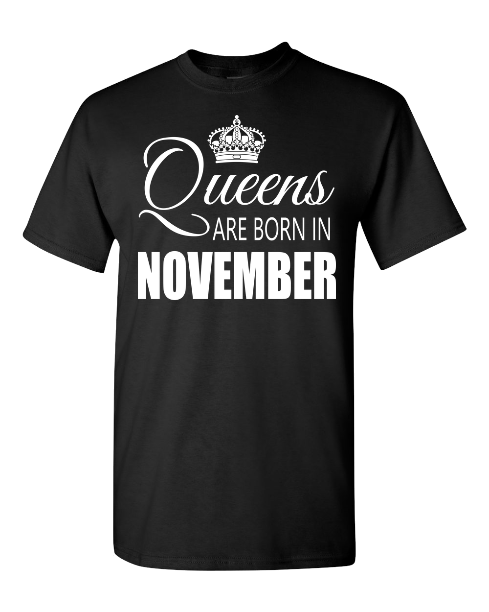 Queens are born in November_T-Shirt_840 - JaZazzy 