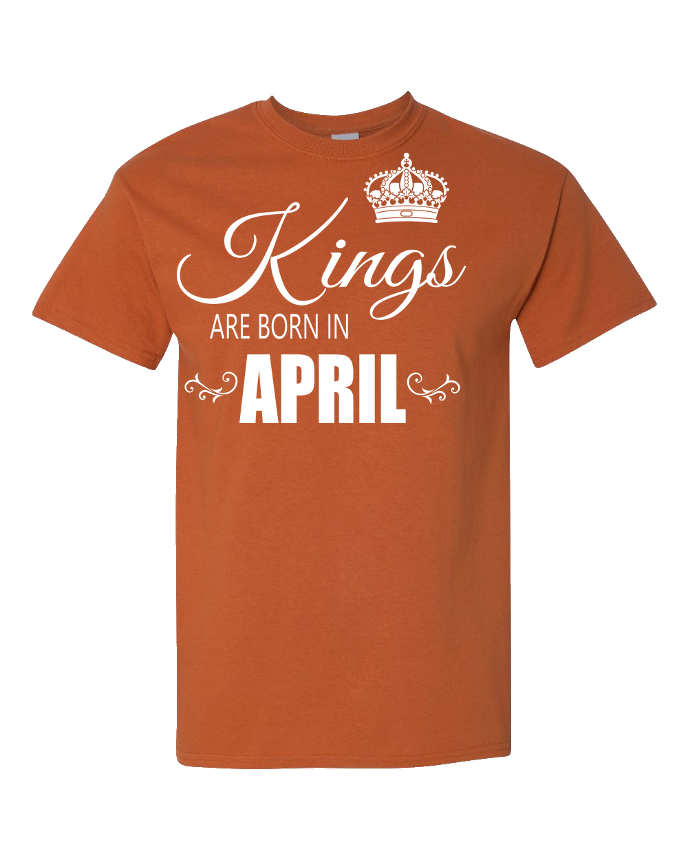 Kings are born in April T-Shirt_840 - JaZazzy 